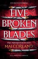Okładka książki Pięć pękniętych ostrzy. Five Broken Blades. Tom 1