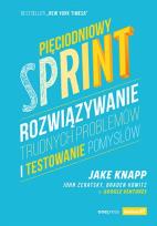 Okładka książki Pięciodniowy sprint. Rozwiązywanie trudnych problemów i testowanie pomysłów
