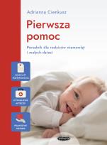Okładka książki Pierwsza pomoc. Poradnik dla rodziców niemowląt i małych dzieci