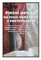 Okładka książki Pieśni polskie na troje skrzypiec z fortepianem