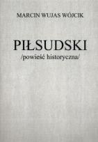 Okładka książki Piłsudski powieść historyczna