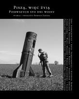 Okładka książki Piszą, więc żyją. Pierwszych sto dni wojny