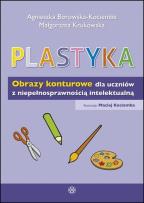 Okładka książki Plastyka. Obrazy konturowe dla uczniów z niepełnosprawnością intelektualną