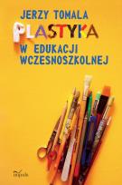 Okładka książki Plastyka w edukacji wczesnoszkolnej