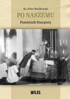 Okładka książki Po naszemu. Pamiętnik liturgisty