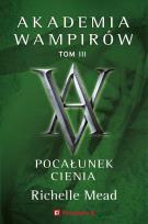 Okładka książki Pocałunek cienia. Akademia wampirów. Tom 3