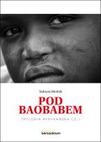 Okładka książki Pod Baobabem. Trylogia Afrykańska. Tom 1