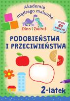 Okładka książki Podobieństwa i przeciwieństwa. Dino i Zauruś 2-latek. Akademia mądrego malucha