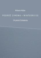 Okładka książki Podróż zimowa - Winterreise. 24 pieśni Schuberta