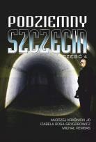 Okładka książki Podziemny Szczecin cz.4