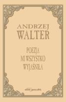 Okładka książki Poezja mi wszystko wyjaśniła. Szkice i eseje
