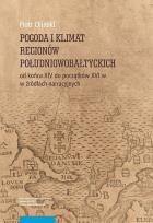 Okładka książki Pogoda i klimat regionów południowobałtyckich od końca XIV do początków XVI w. w źródłach narracyjny