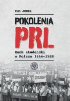 Okładka książki Pokolenia PRL-u. Ruch studencki w Polsce 1944-1989