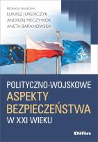 Okładka książki Polityczno-wojskowe aspekty bezpieczeństwa w XXI wieku