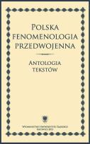 Okładka książki Polska fenomenologia przedwojenna. Antologia...