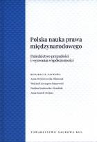 Okładka książki Polska Nauka Prawa Międzynarodowego. Dziedzictwo przeszłości i wyzwania współczesności