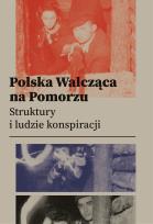 Okładka książki Polska Walcząca na Pomorzu