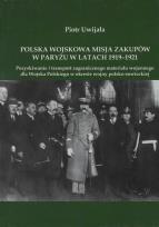 Okładka książki Polska wojskowa misja zakupów w Paryżu w latach 1919-1921