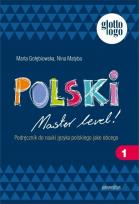 Okładka książki Polski. Master level! 1. Podręcznik do nauki języka polskiego jako obcego (A1)