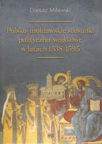 Okładka książki Polsko-mołdawskie stosunki polityczno-wojskowe w latach 1538-1595