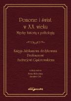 Okładka książki Pomorze i świat w XX wieku Między historią a politologią