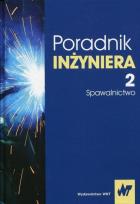 Okładka książki Poradnik inżyniera Tom 2 Spawalnictwo