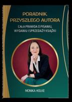 Okładka książki Poradnik przyszłego autora. Cała prawda o pisaniu, wydaniu i sprzedaży książek