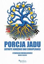 Okładka książki Porcja jadu. Zatrute korzenie Unii Europejskiej