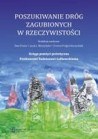 Okładka książki Poszukiwanie dróg zagubionych w rzeczywistości