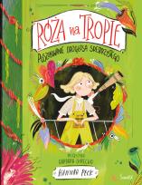 Okładka książki Poszukiwanie Lirogłosa Srebrzystego. Róża na tropie. Tom 2