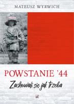 Okładka książki Powstanie '44. 'Zachowali się jak trzeba…' wyd. 2