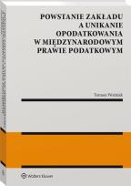 Okładka książki Powstanie zakładu a unikanie opodatkowania w międzynarodowym prawie podatkowym