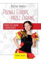 Okładka książki Poznaj Europę przez Zabawę