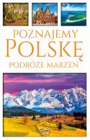Okładka książki Poznajemy Polskę. Podróże marzeń