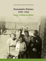 Okładka książki Poznańskie Winiary 1939-1945. Losy winiarczyków