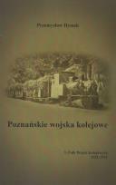 Okładka książki Poznańskie wojska kolejowe 3. Pułk Wojsk Kolejowych 1921-1924