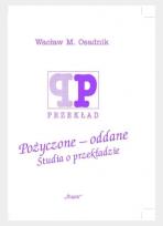 Okładka książki Pożyczone - oddane. Studia o przekładzie