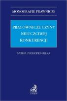 Okładka książki Pracownicze czyny nieuczciwej konkurencji