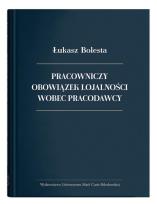 Okładka książki Pracowniczy obowiązek lojalności wobec pracodawcy