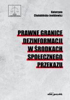 Okładka książki Prawne granice dezinformacji w środkach społecznego przekazu