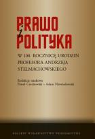 Okładka książki Prawo i polityka. W 100. rocznicę urodzin...