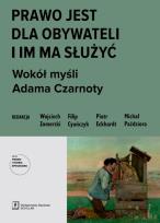 Okładka książki Prawo jest dla obywateli i im ma służyć. Wokół myśli Adama Czarnoty (The Law is for the Citizens, so