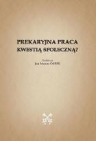 Okładka książki Prekaryjna praca kwestią społeczną?