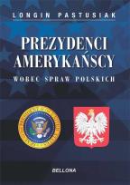 Okładka książki Prezydenci amerykańscy wobec spraw polskich