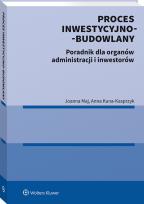 Okładka książki Proces inwestycyjno-budowlany. Poradnik dla organów administracji i inwestorów