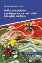Okładka książki Profilaktyka społeczna w pedagogicznych..