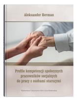 Okładka książki Profile kompetencji społecznych pracowników socjalnych do pracy z osobami starszymi