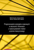 Okładka książki Prognozowanie szeregów czasowych w ekonomii i finansach z wykorzystaniem metod uczenia maszynowego