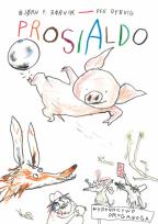 Okładka książki Prosialdo. Lisek i Prosiaczek z niezakręconym ogonkiem