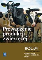 Okładka książki Prowadzenie produkcji zwierzęcej cz.1 ROL.04 WSIP